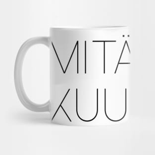 mita kuuluu? Mug